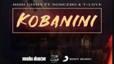 Mobi Dixon Enlists Nomcebo &Amp; T-Love For Kobanini 1