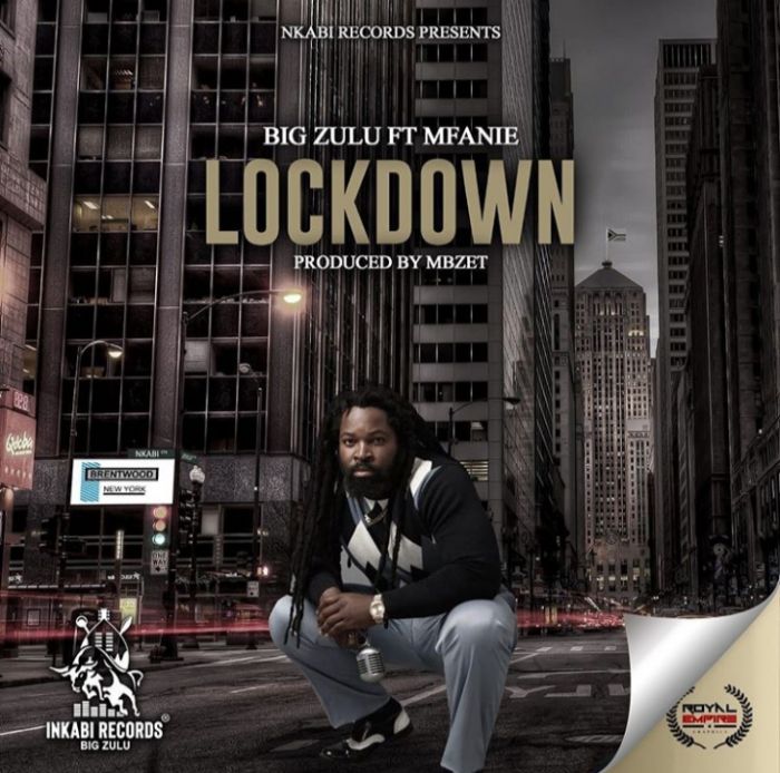 Big Zulu Lockdown Ft. Mfanie » Mp3 Download