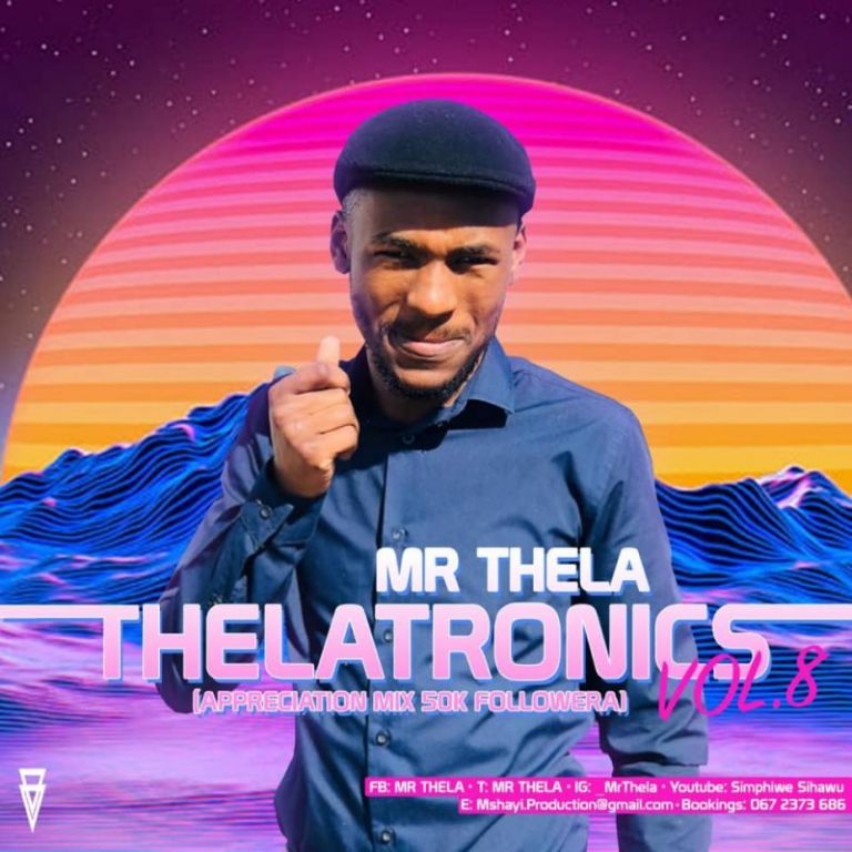 Mr Thela Theletronics Vol.8 (Appreciation Mix 50k Followers)