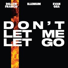 Dillon Francis And Illenium Unveil “Don’t Let Me Let Go” Featuring Evan Giia 2