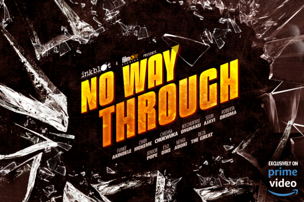 Inkblot Joins Forces With Funke Akindele, Chidi Mokeme, And Chioma Chukwuka For The Crime Thriller &Quot;No Way Through&Quot; 2