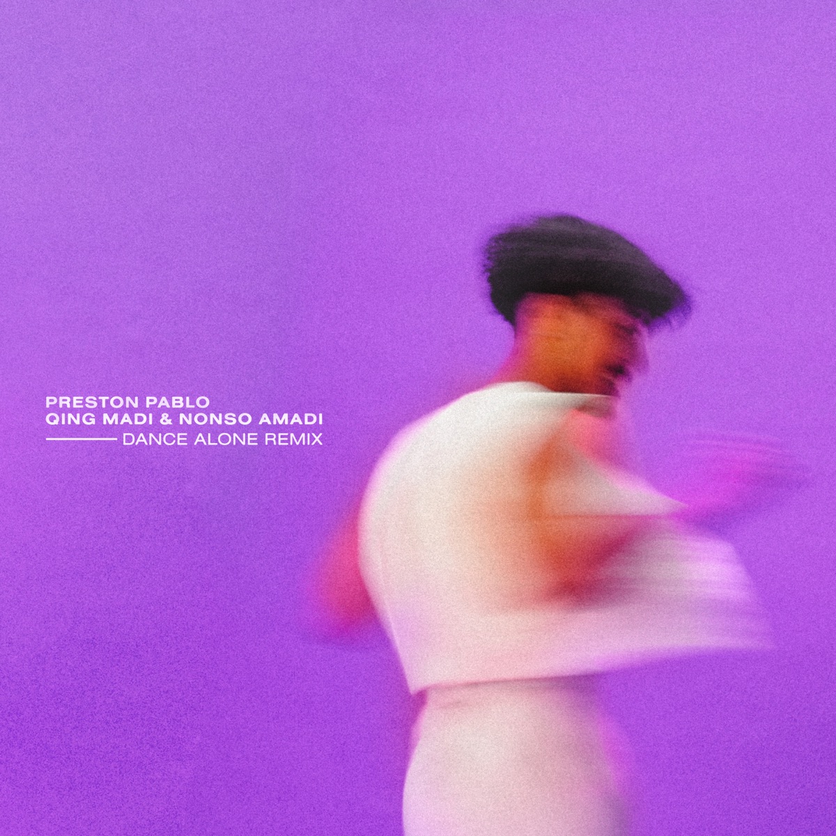 Preston Pablo - Dance Alone (Qing Madi &Amp; Nonso Amadi Remix) 1