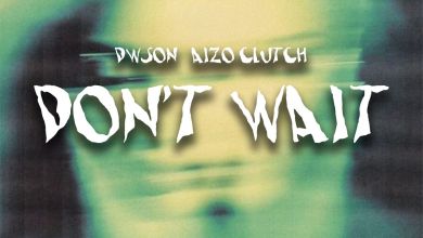 Dwson &Amp; Aizo Clutch - Don'T Wait 1