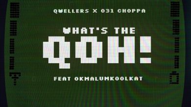 031Choppa &Amp; Qwellers - What'S The Qoh! (Feat. Okmalumkoolkat) 1