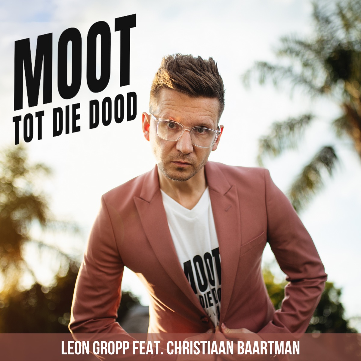 Leon Gropp - Moot Tot Die Dood (Feat. Christiaan Baartman) 1