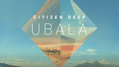 Citizen Deep - Ubala (Feat. Maline Aura &Amp; Dr Thulz) 1