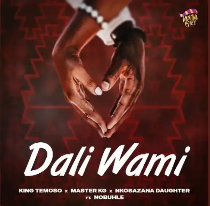 King Temoso, Master Kg &Amp; Nkosazana Daughter – Dali Wami Ft. Nobuhle 1