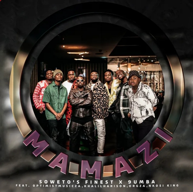Soweto’s Finest &Amp; 9Umba – Mamazi Ft. Optimist Music Za, Khalil Harrison, Agzo &Amp; Nkosi King 1