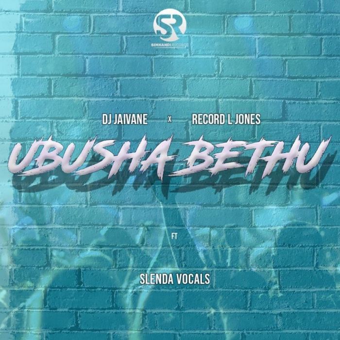 DJ Jaivane & Record L Jones - Ubusha Bethu Ft. Slenda Vocals » Mp3 Download
